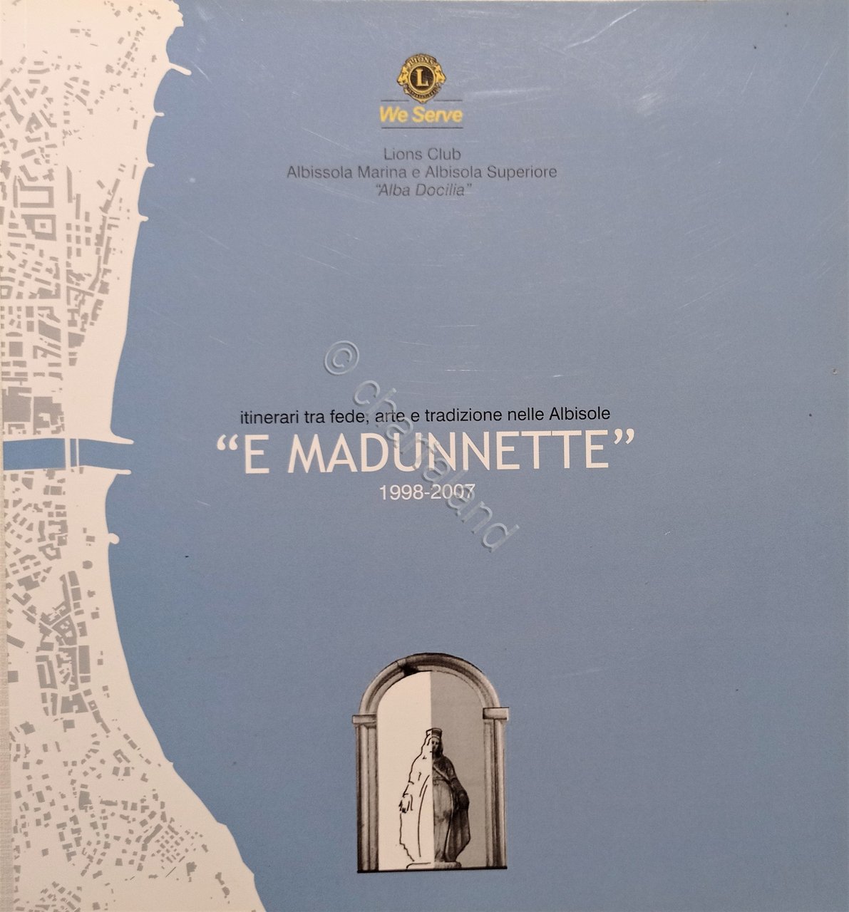 Itinerari tra Fede, Arte e Tradizione nelle Albisole: E Madunnette …