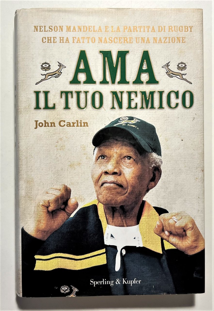 J. Carlin - Ama il tuo nemico: Nelson Mandela e …