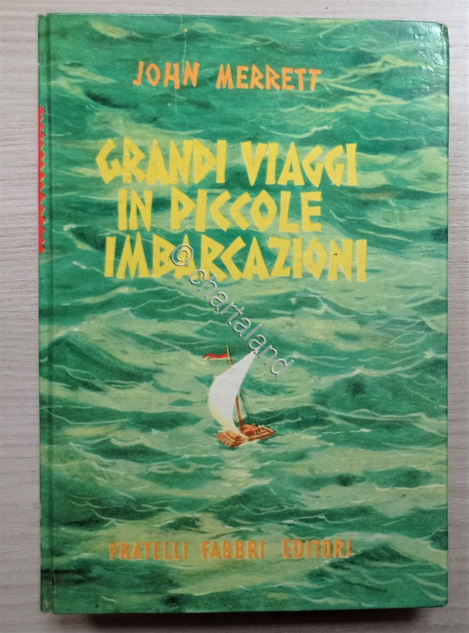 J. Merrett - Grandi viaggi in piccole imbarcazioni - ed. …
