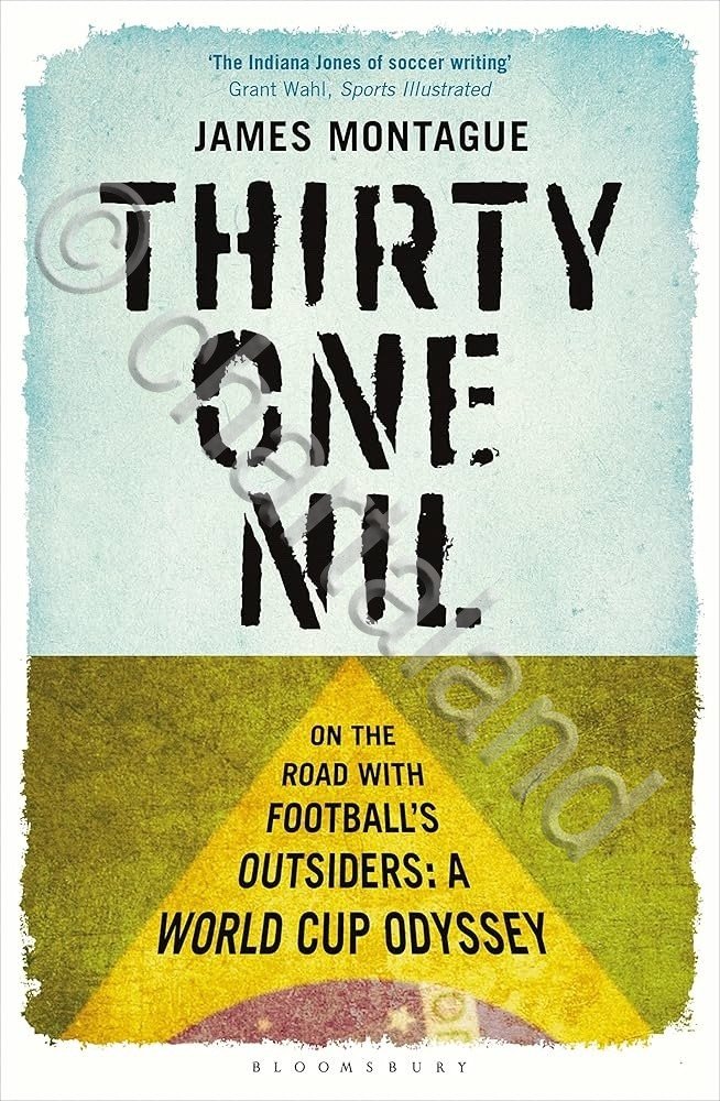 J. Montague - Thiry one nil - world cup odyssey … | Immagine principale