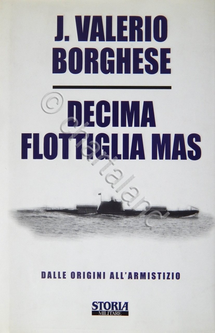 J. V. Borghese - Decima Flottiglia MAS - ed. 2007 …