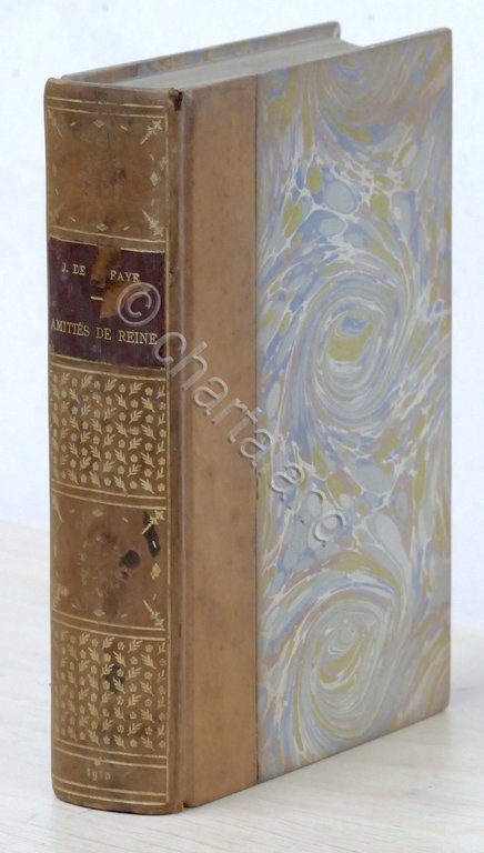 Jacques de la Faye - Amitiés de la Reine - …