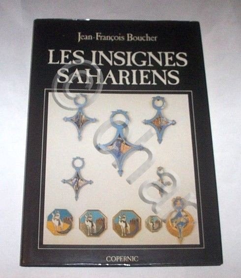 Jean-Francois Boucher - Les Insignes Sahriens - 1^ ed. 1982