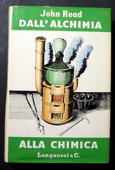 John Read - Dall'Alchimia alla Chimica - 1^ ed. 1960 …