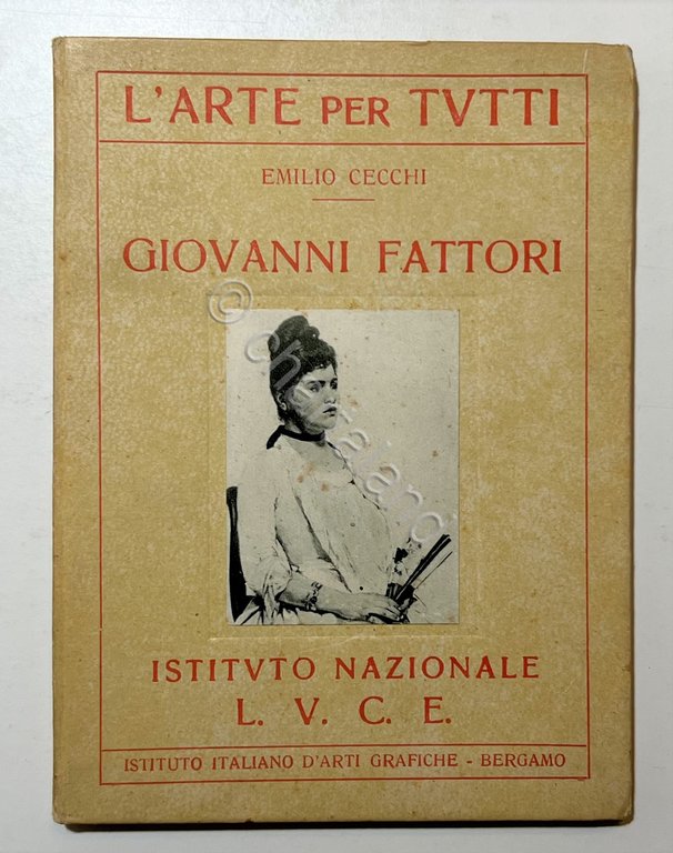 L'Arte per Tutti - E. Cecchi - Giovanni Fattori - …