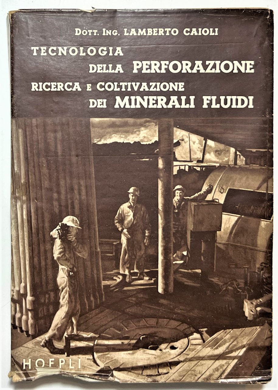 L. Caioli - Tecnologia della Perforazione - ed. 1951 Hoepli