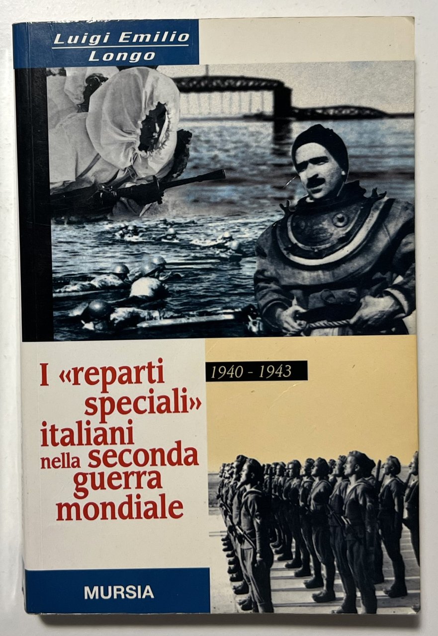 L. E. Longo - I reparti speciali italiani nella WWII …