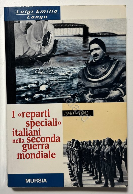 L. E. Longo - I reparti speciali italiani nella WWII …