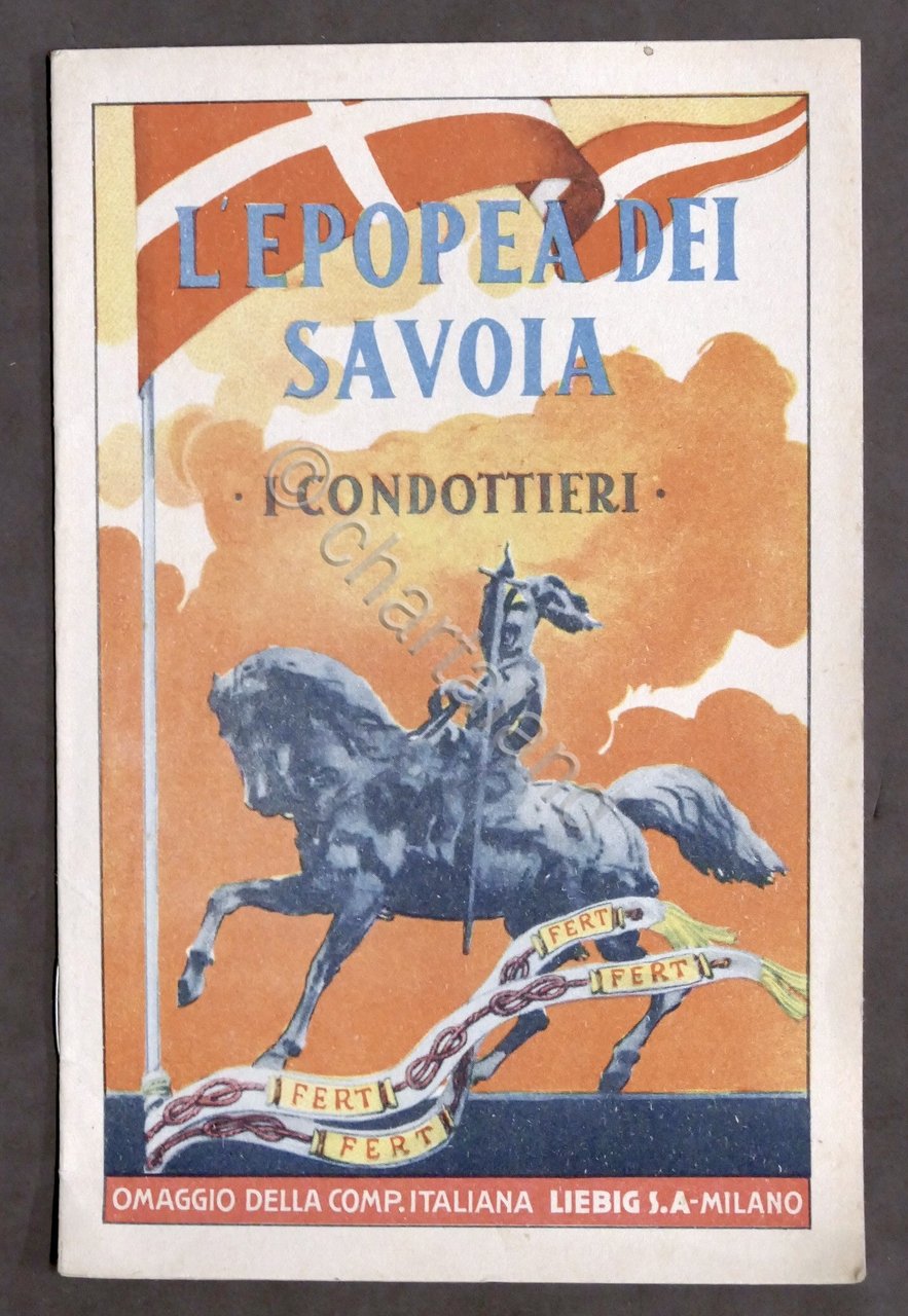 L'epopea dei Savoia III - I condottieri - Omaggio Liebig …