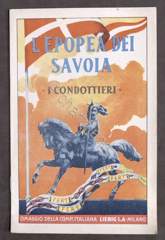 L'epopea dei Savoia III - I condottieri - Omaggio Liebig - anni '30