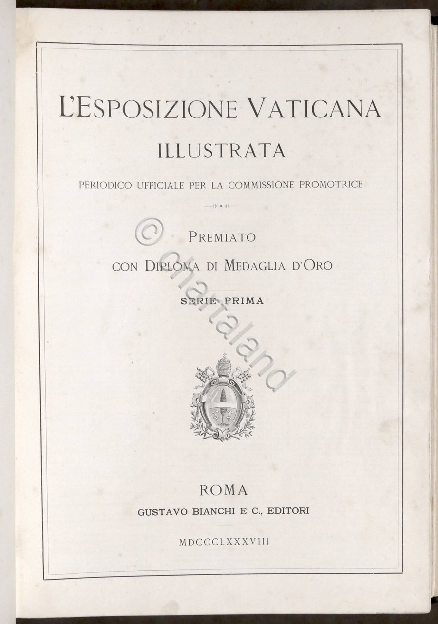 L'esposizione vaticana illustrata - Periodico ufficiale - Serie Prima - …