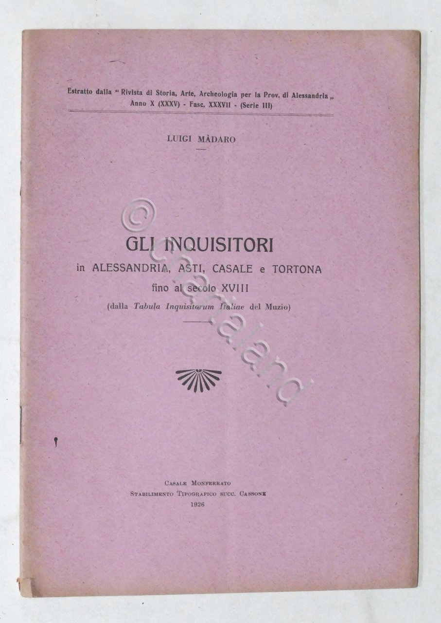 L. Madaro - Gli Inquisitori in Alessandria, Asti, Casale e …
