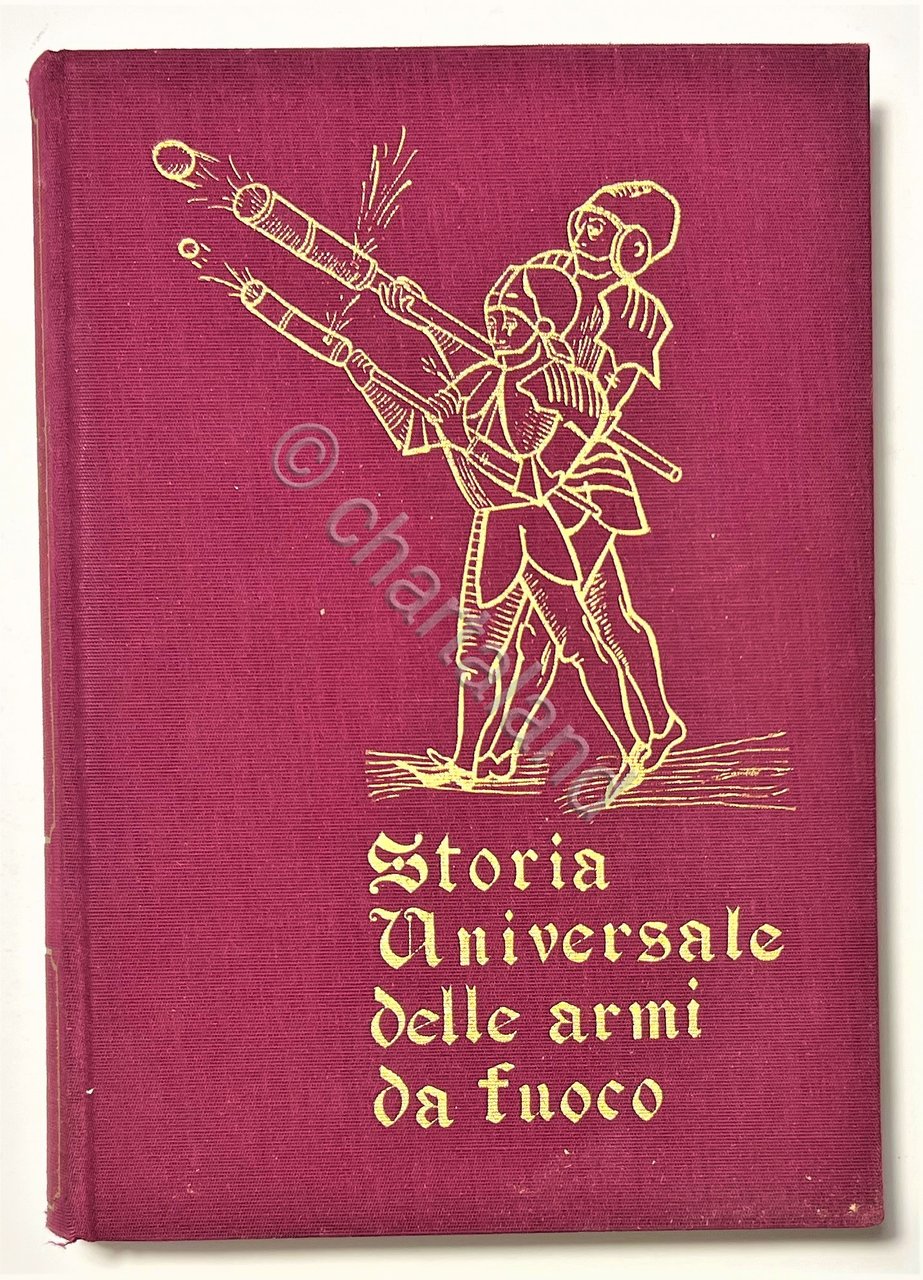 L. Musciarelli - Storia Universale delle Armi da Fuoco - …