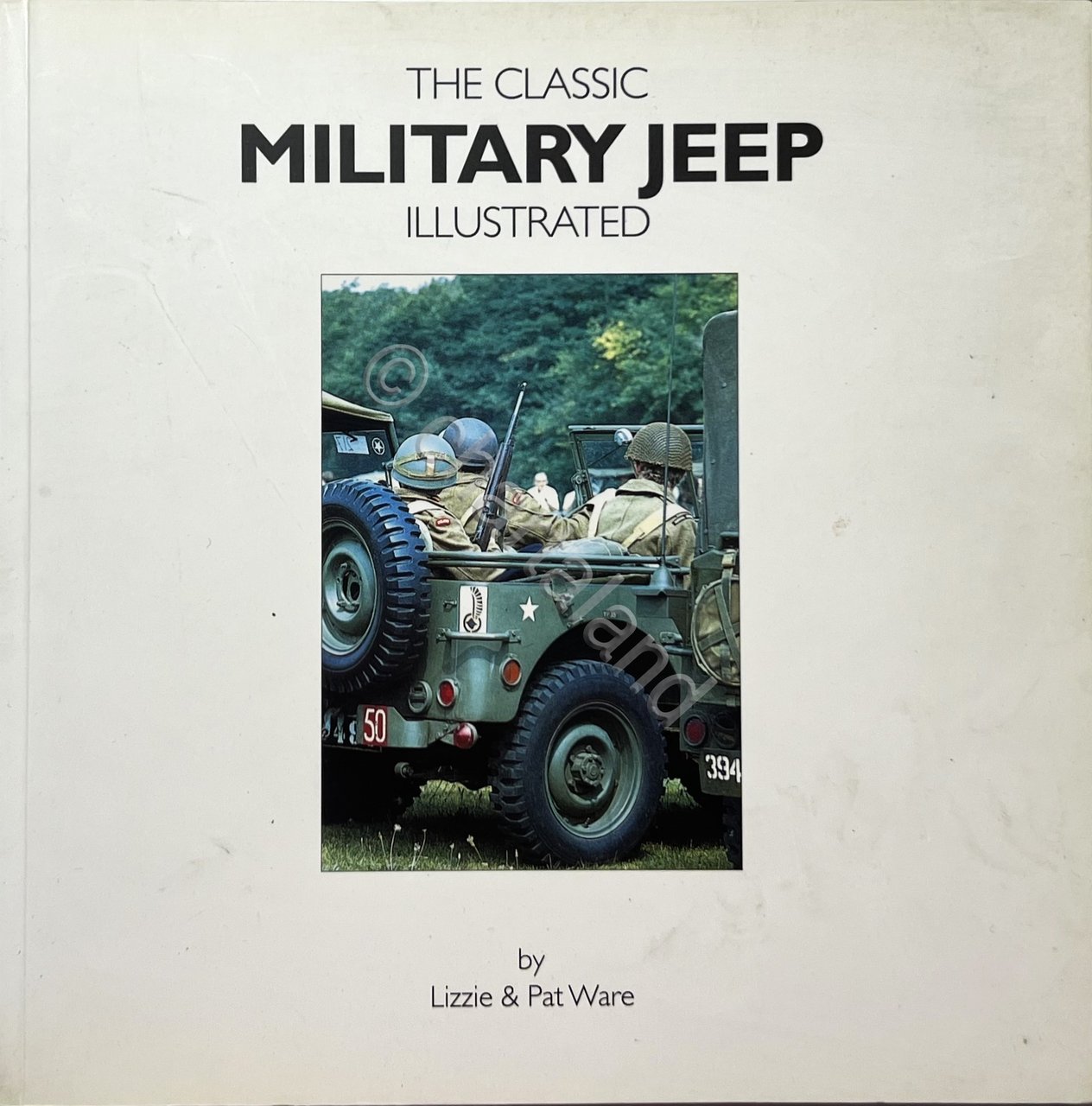 L. & P. Ware - The Classic Military Jeep Illustrated. …