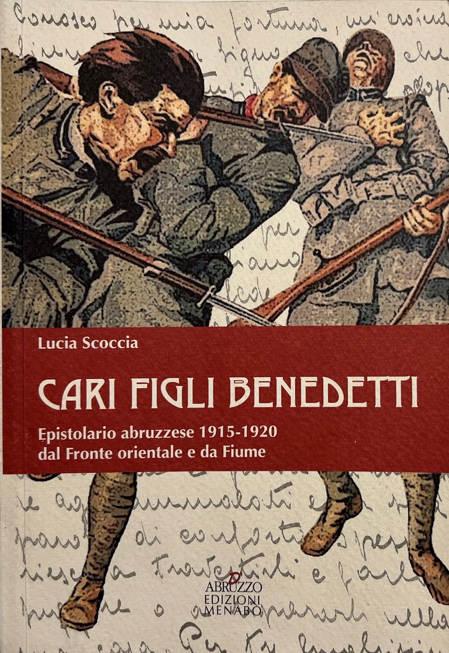 L. Scoccia - Cari figli benedetti: Epistolario abruzzese 1915-1920 - …