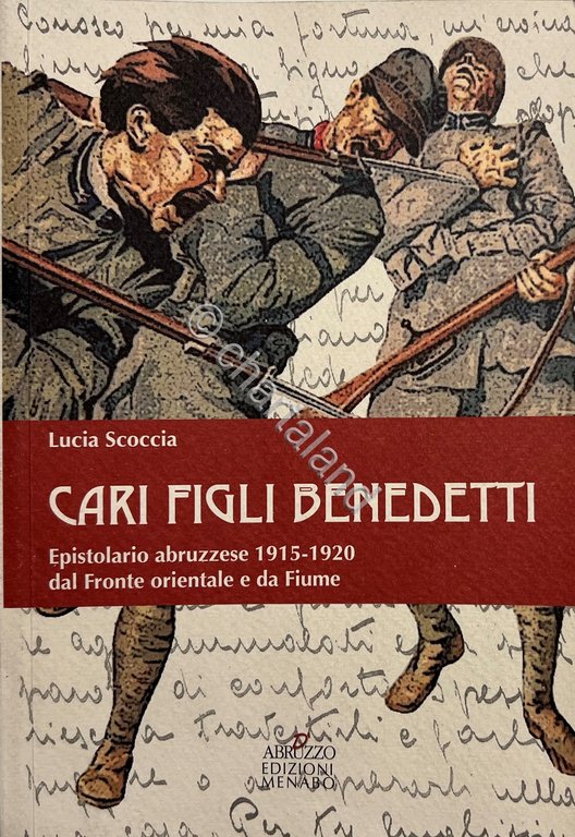 L. Scoccia - Cari figli benedetti: Epistolario abruzzese 1915-1920 - …