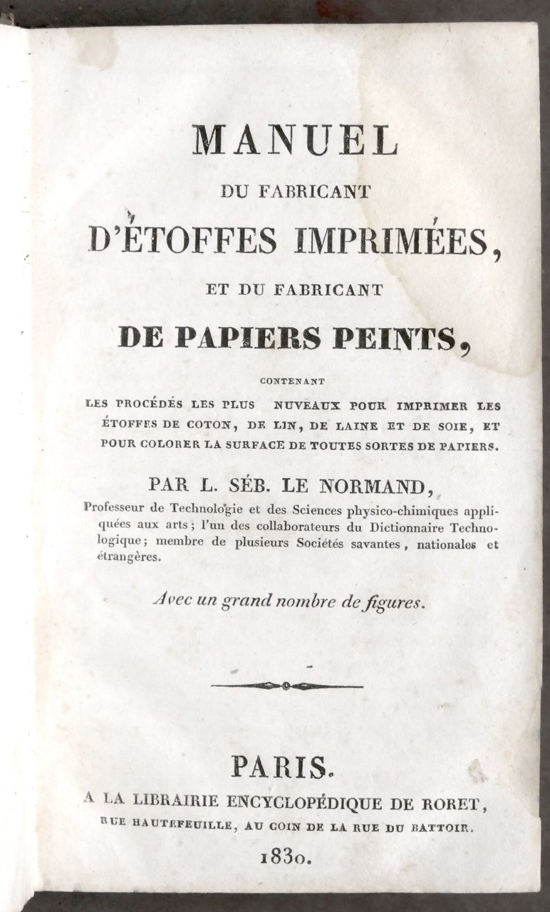 L. Séb. Le Normand - Manuel du fabricant d'étoffes imprimées … | Immagine principale