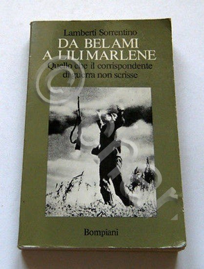 L. Sorrentino - Da Belami a Lili Marlene - corrispondente …