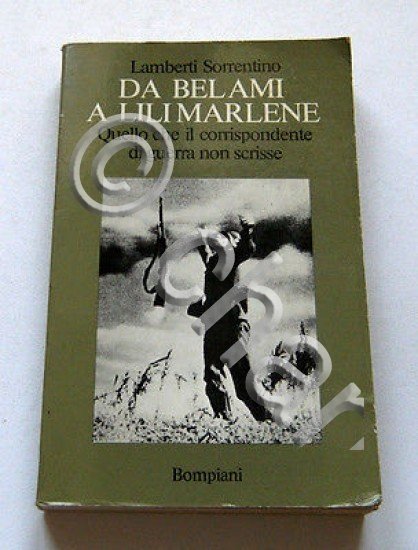 L. Sorrentino - Da Belami a Lili Marlene - corrispondente …