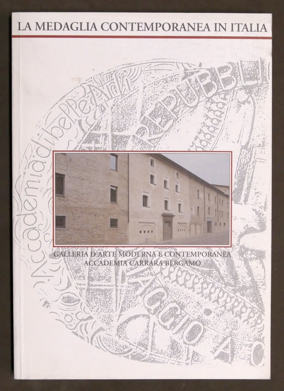 La medaglia contemporanea in Italia - Catalogo mostra Galleria Arte …