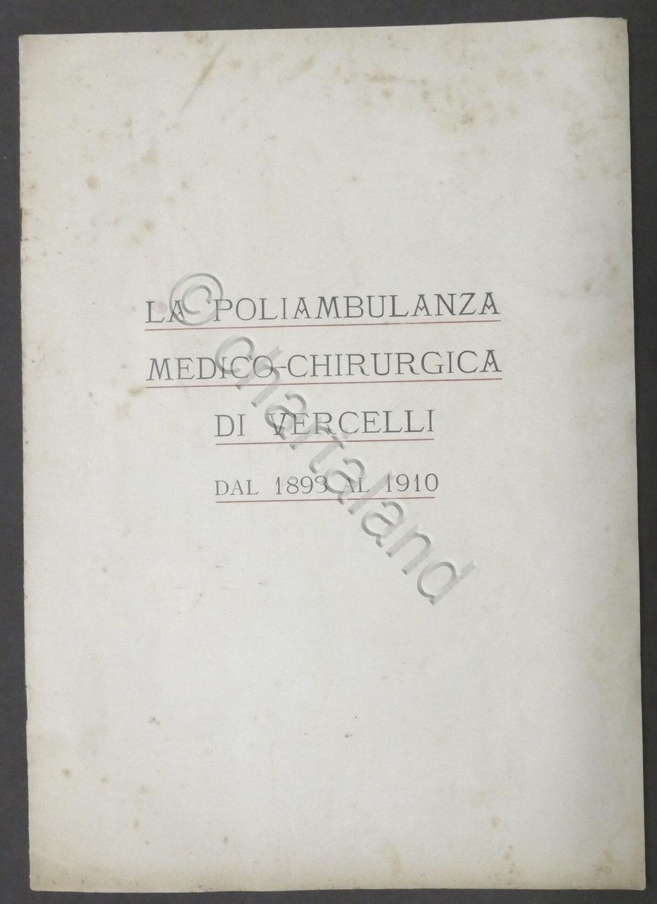 La Poliambulanza Medico-Chirurgica di Vercelli dal 1893 al 1910 - …