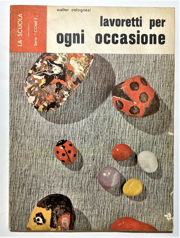 La Scuola - W. Colognesi - Lavoretti per ogni occasione …