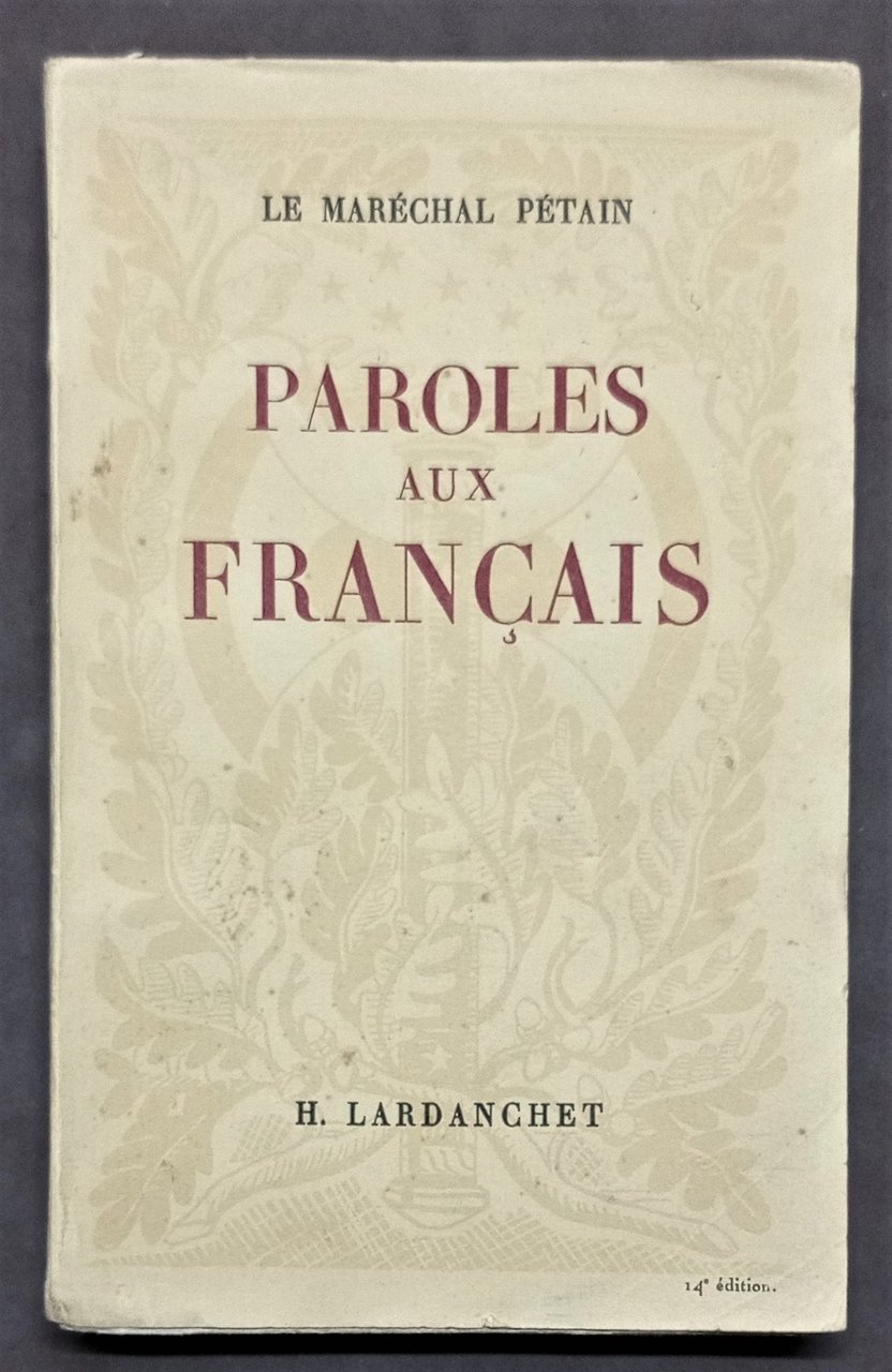 Le Maréchal Pétain - Paroles aux Français Messages et écrits …