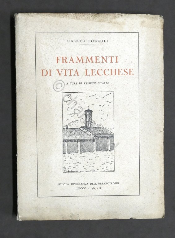 Lecco - Uberto Pozzoli - Frammenti di vita lecchese - 1^ ed. 1932