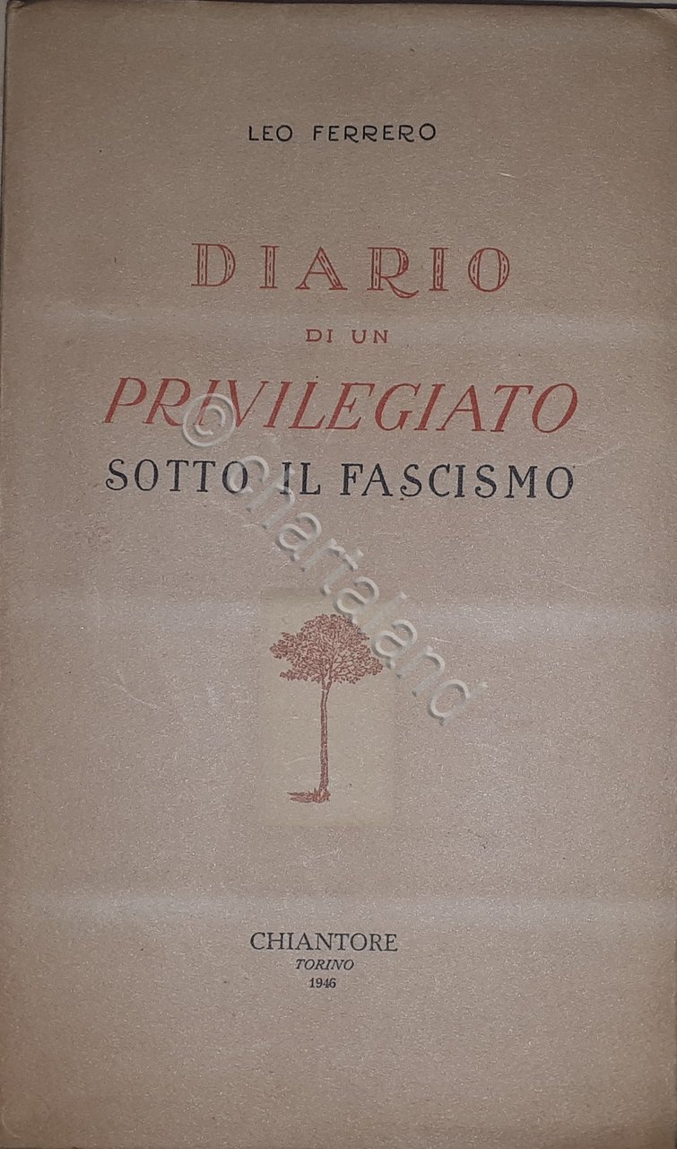 Leo Ferrero - Diario di un privilegiato sotto il fascismo …
