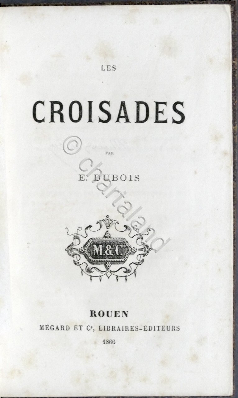 Les Croisades par E. Dubois - ed. 1866