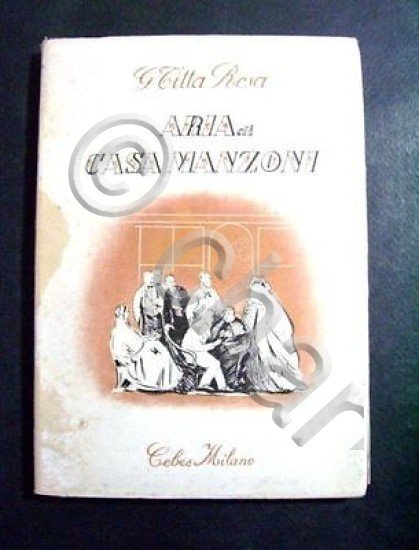 Letteratura Titta Rosa * Aria di Casa Manzoni 1^ed 1946