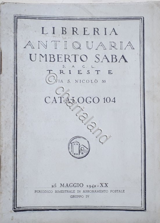 Libreria Antiquaria Umberto Saba S.A.G.L. Trieste - Catalogo 104 - …