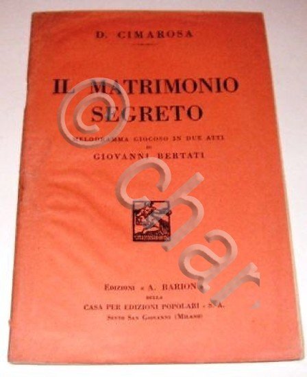 Libretto Il Matrimonio Segreto Cimarosa 1936 Scene