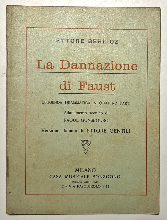 Libretto Opera - E. Berlioz - La Dannazione di Faust: Leggenda Drammatica - 1930
