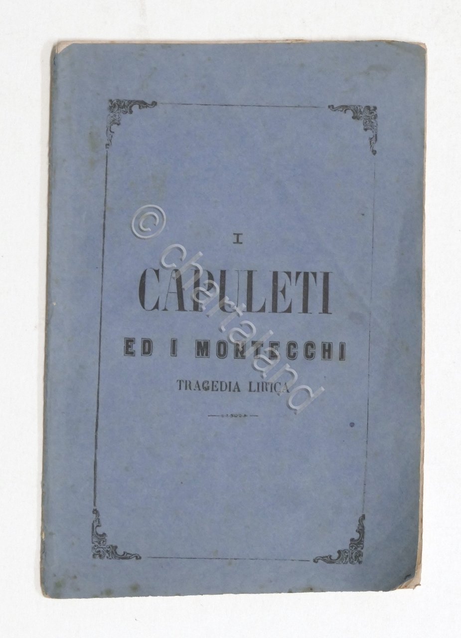 Libretto Opera - I Capuleti ed i Montecchi - Tragedia … | Immagine principale