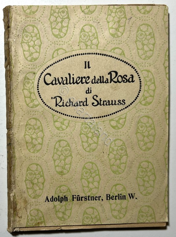 Libretto Opera - Il Cavaliere della Rosa: Commedia di Richard Strauss - ed. 1911