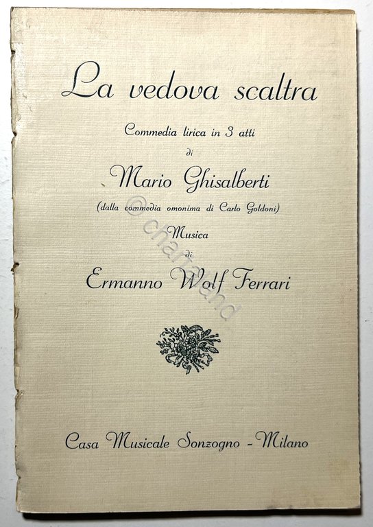 Libretto Opera - La Vedova Scaltra: Commedia Lirica di E. Wolf Ferrari - ed.1930