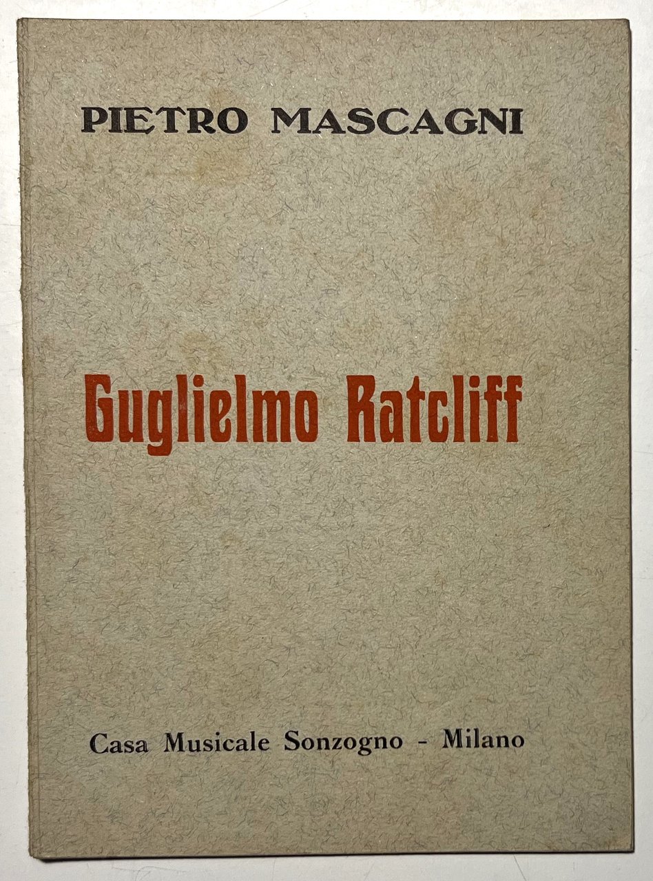 Libretto Opera - P. Mascagni - Guglielmo Ratcliff: Tragedia in … | Immagine principale