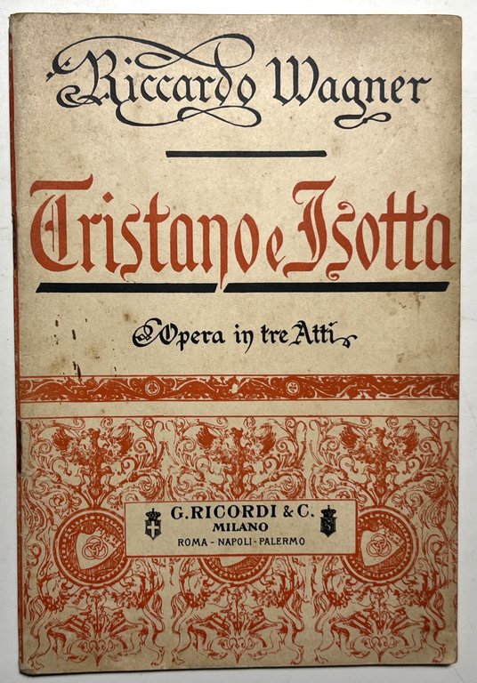 Libretto Opera - R. Wagner - Tristano e Isotta: Opera in Tre Atti - ed. 1911