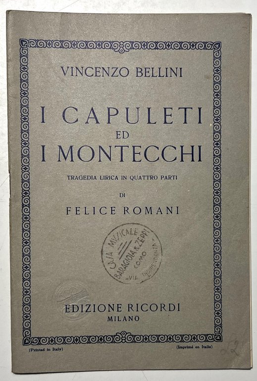 Libretto Opera - V. Bellini - I Capuleti ed i Montecchi: Tragedia - Anni '30