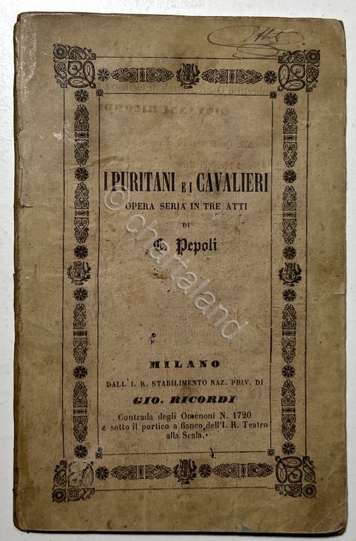 Libretto Opera - V. Bellini - I Puritani: Opera seria in tre atti - 1900 ca.