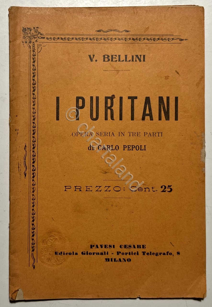 Libretto Opera - V. Bellini - I Puritani: Opera seria … | Immagine principale