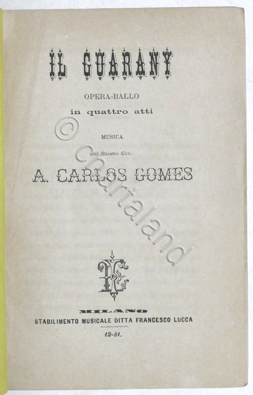 Libretto Opera-Ballo in 4 atti - A. Carlos Gomes - …