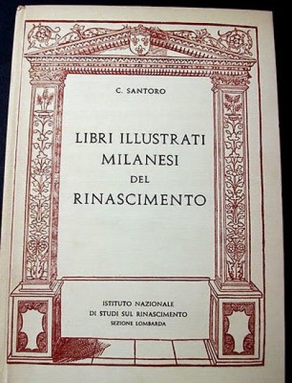 Libri illustrati Milanesi del Rinascimento - 1^ ed 1956