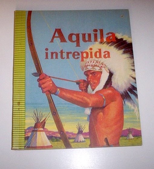 Libri ragazzi - Aquila intrepida - 1^ ed. 1957 Ed. …