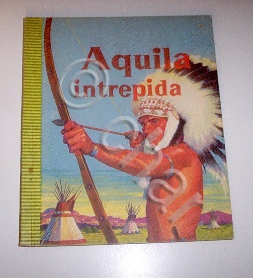 Libri ragazzi - Aquila intrepida - 1^ ed. 1957 Ed. …