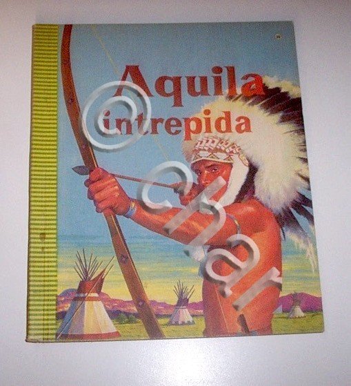 Libri ragazzi - Aquila intrepida - 1^ ed. 1957 Ed. …