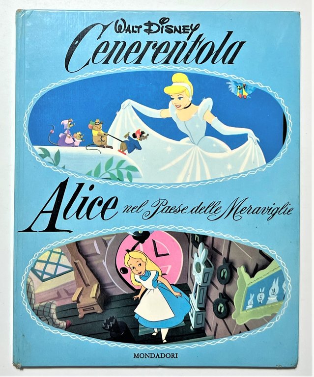 Libri Ragazzi Walt Disney - Cenerentola - Alice nel Paese delle Meraviglie 1963