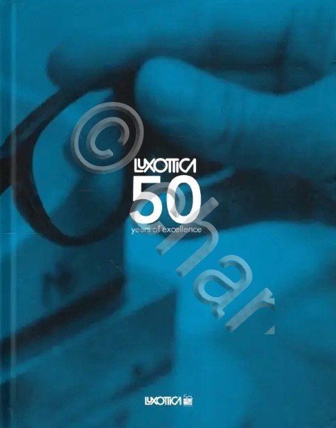Luxottica - 50 years of excellence - ed. 2011