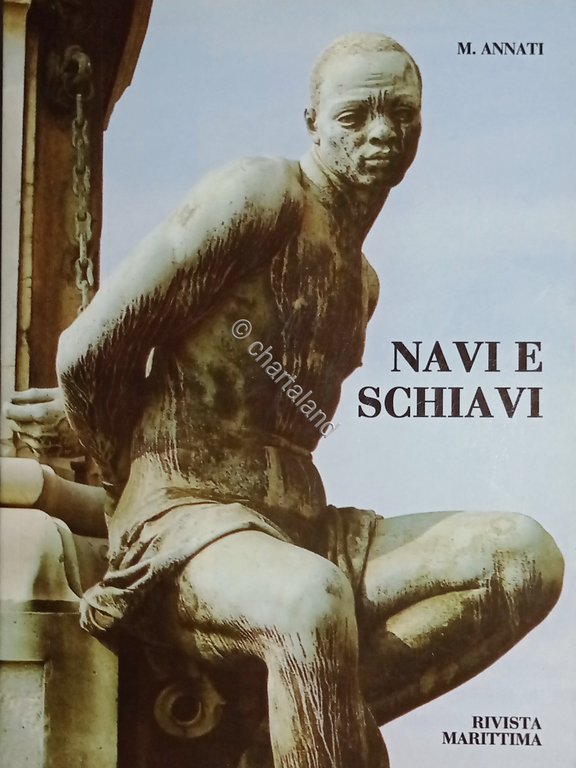 M. Annati - Navi e schiavi - ed. 2003